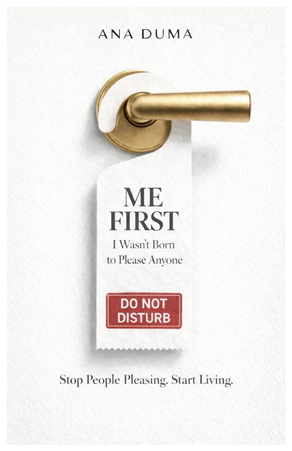 ME FIRST: I wasn't Born to please anyone
