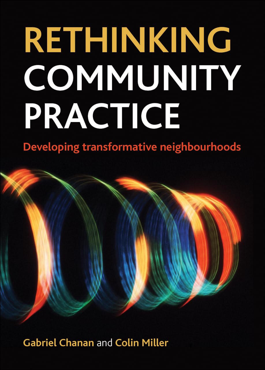 Rethinking community practice: Developing Transformative Neighbourhoods
