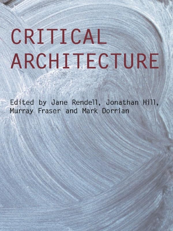Critical Architecture (Critiques) English Edition livre de critique architecturale