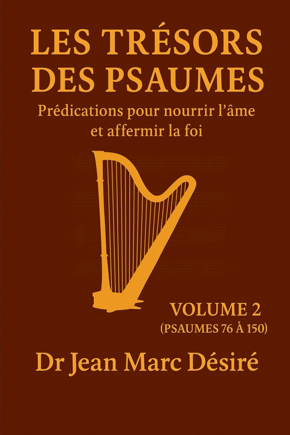 Les Trésors des Psaumes ( Volume 2): Prédications pour nourrir l’âme et affermir la foi (French Edition)      Paperback – Large Print, May 31, 2025