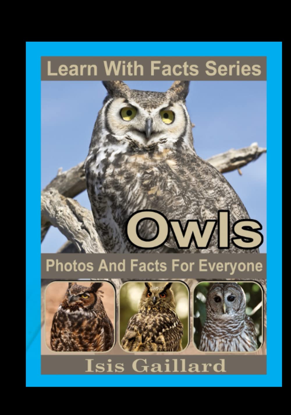 Owls Photos and Facts for Everyone: Animals in Nature (Learn With Facts Series)