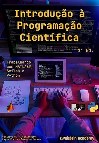 Introdução à Programação Científica: Trabalhando com MATLAB®, Scilab e Python