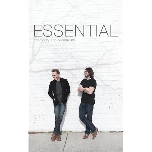 Essential: Essays by The Minimalists