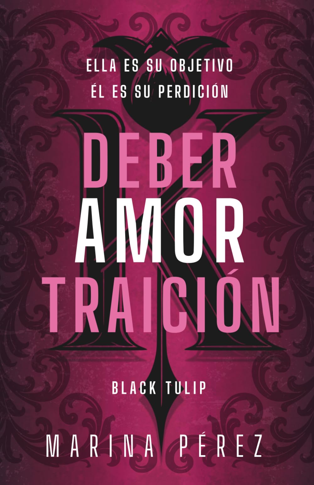 Deber Amor Traición: 1 (Black Tulip)