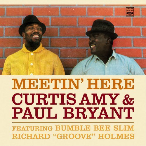 Meetin' Here. Curtis Amy & Paul Bryant Featuring Bumble Bee Slim and Richard Groove Holmes by Curtis Amy