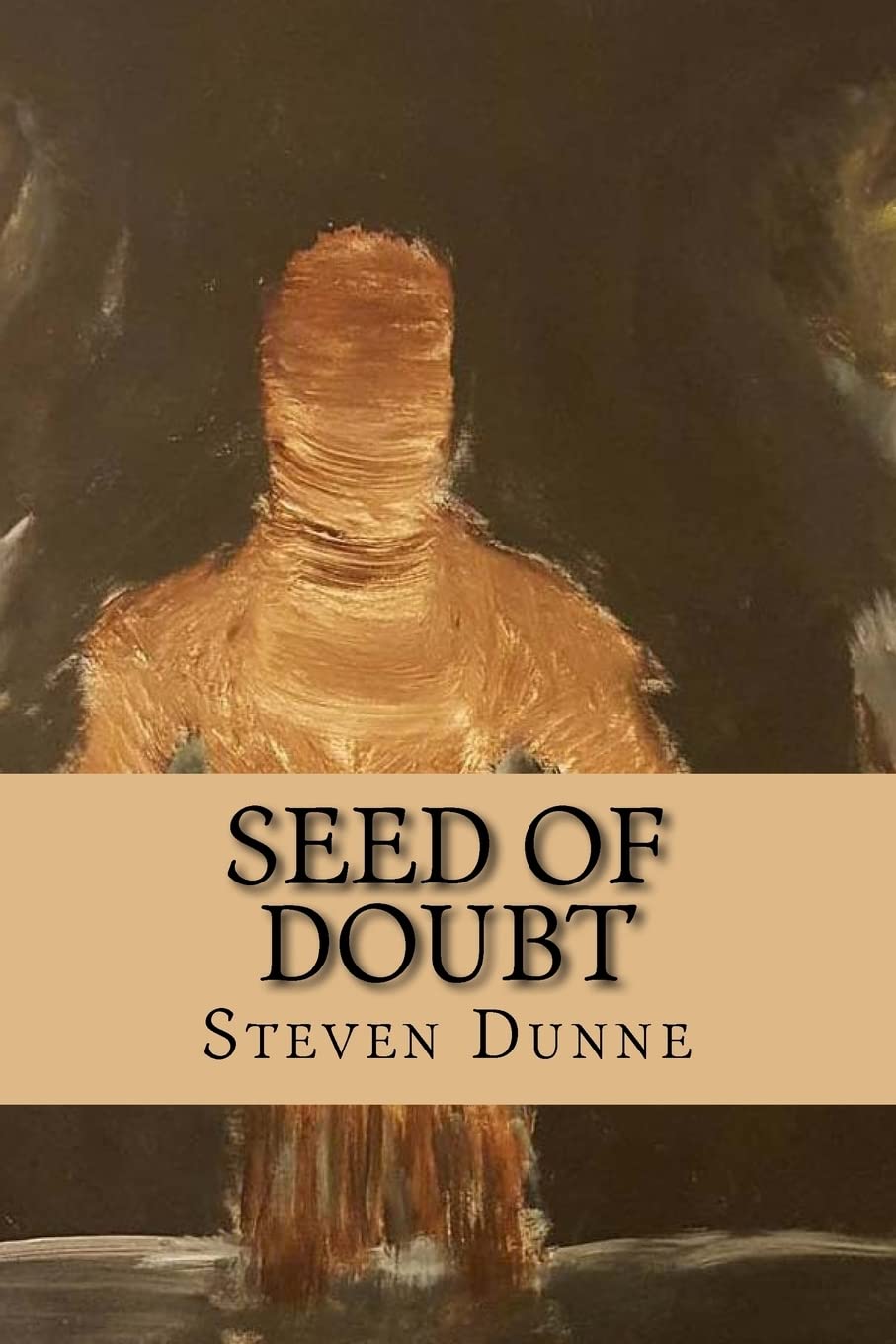 Seed of Doubt: Volume 1 (Garden of Unearthly Delight)