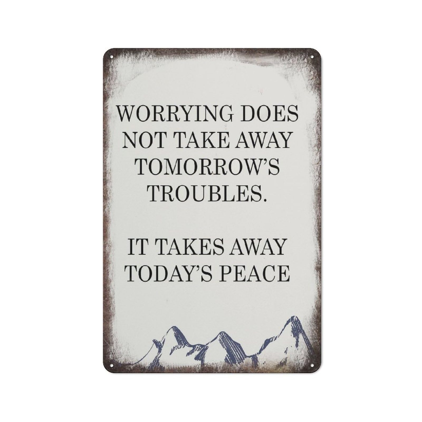 Joincci Colour-2319 Worrying Does Not Take Away Tomorrow's Troubles It Takes Away Today's Peace Inspirational Retro Wall Poster Art Decor Metal Tin Sign Garage Bar Courtyard Decor 8X12inch