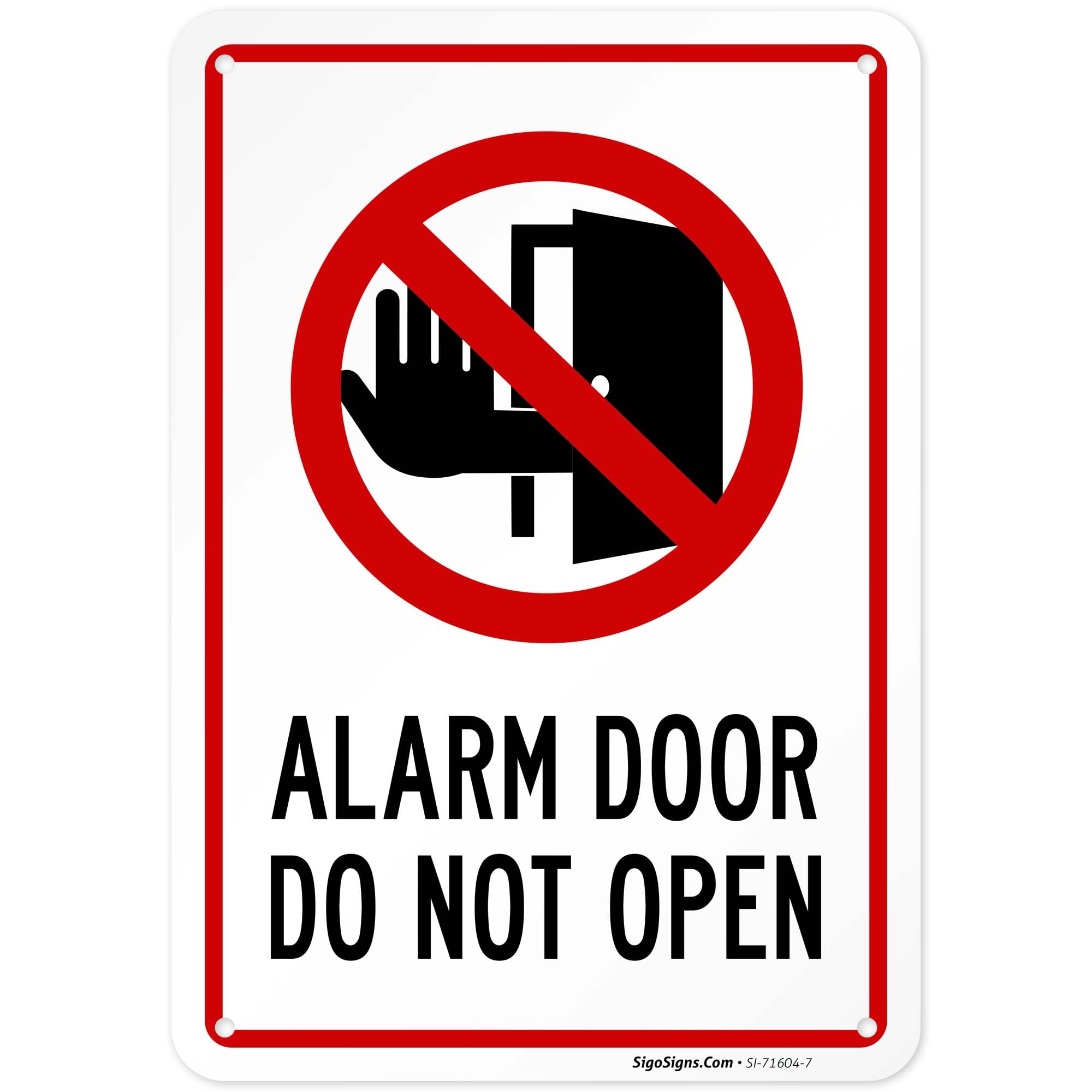 Alarm Door Do Not Open Sign, 10x7 Inches, Rust Free .040 Aluminum, Fade Resistant, Made in USA