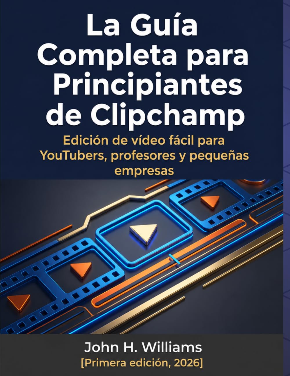 La Guía Completa para Principiantes de Clipchamp: Edición de vídeo fácil para YouTubers, profesores y pequeñas empresas