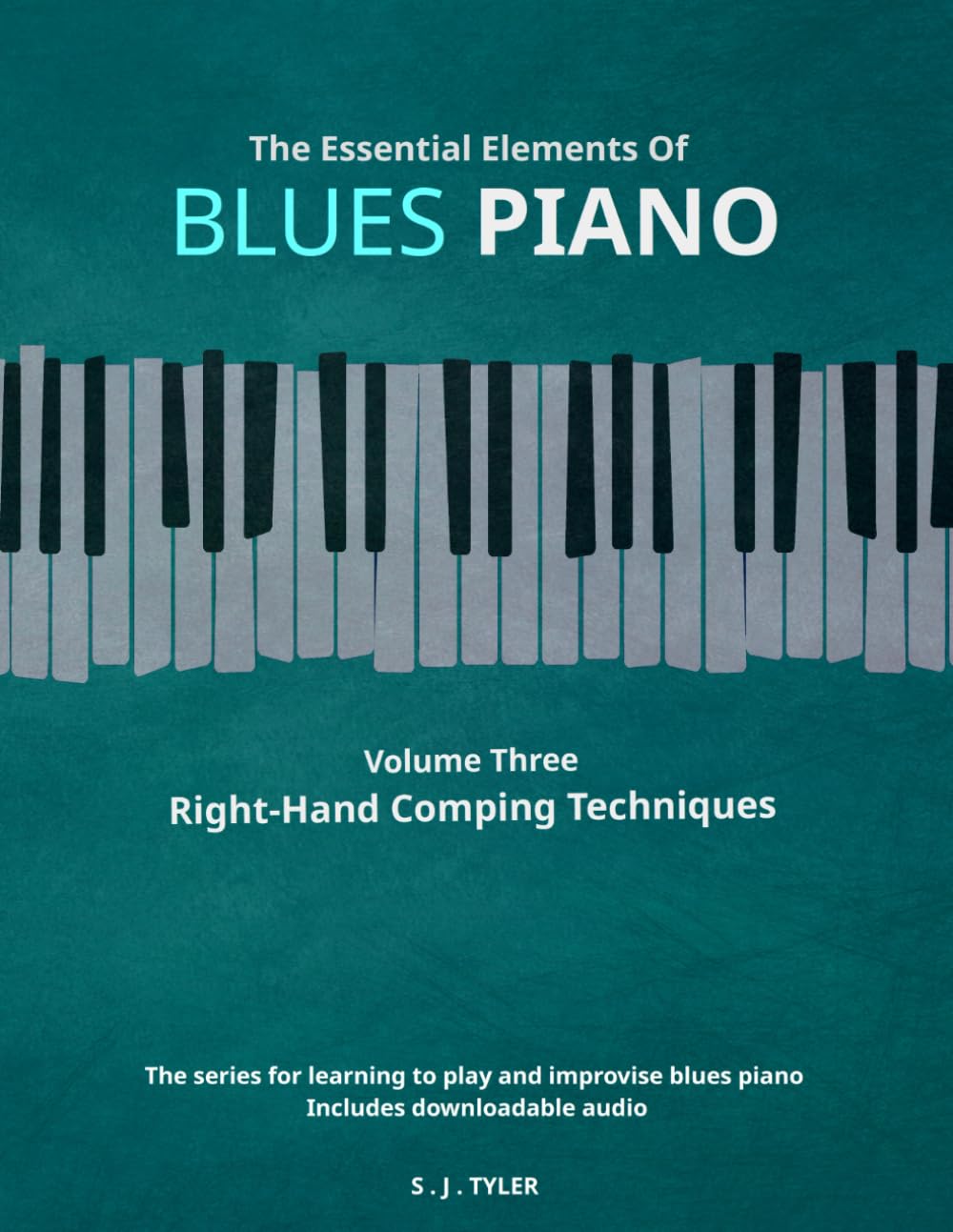 The Essential Elements Of Blues Piano: Right-Hand Comping Techniques