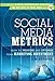 Social Media Metrics: How to Measure and Optimize Your Marketing Investment (New Rules Social Media Series)