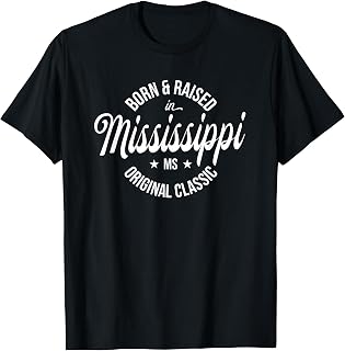 Born and Raised in Mississippi T-Shirt