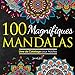 100 Magnifiques Mandalas: Livre de Coloriage pour Adultes, Super Loisir Antistress pour se détendre avec de beaux Mandalas à Colorier Adultes