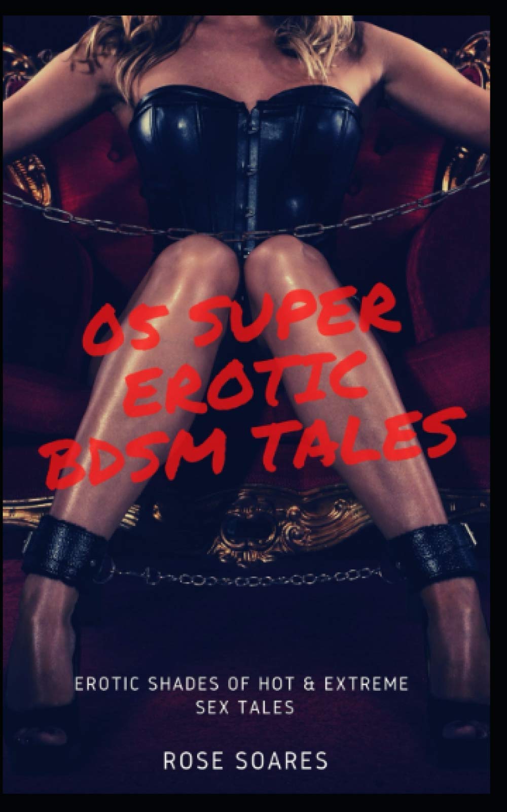 05 Super Erotic BDSM Tales: Erotic Shades of Hot & Extreme Sex Tales