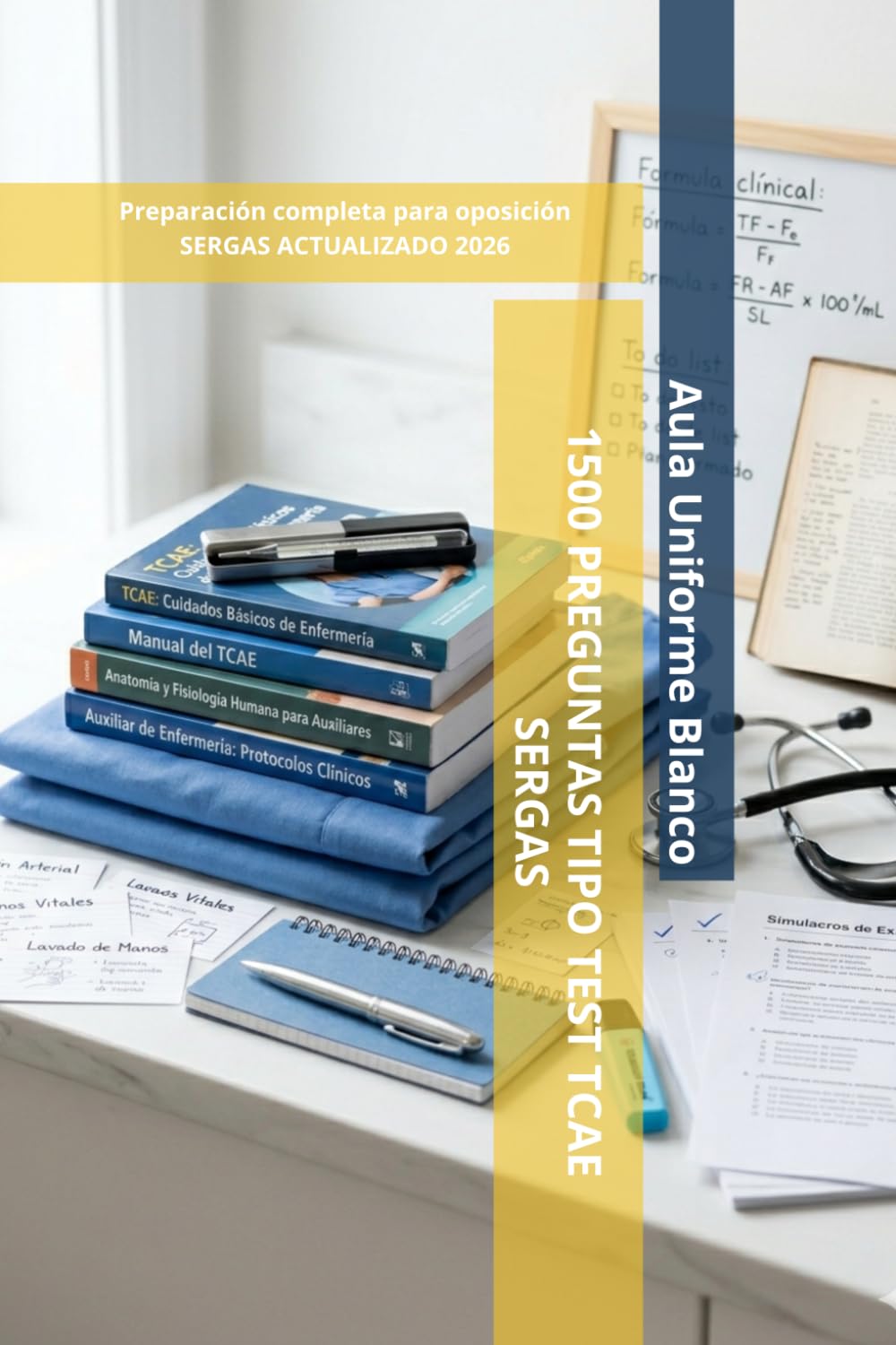 1500 PREGUNTAS TIPO TEST TCAE SERGAS: Preparación completa para oposición SERGAS ACTUALIZADO en 2026