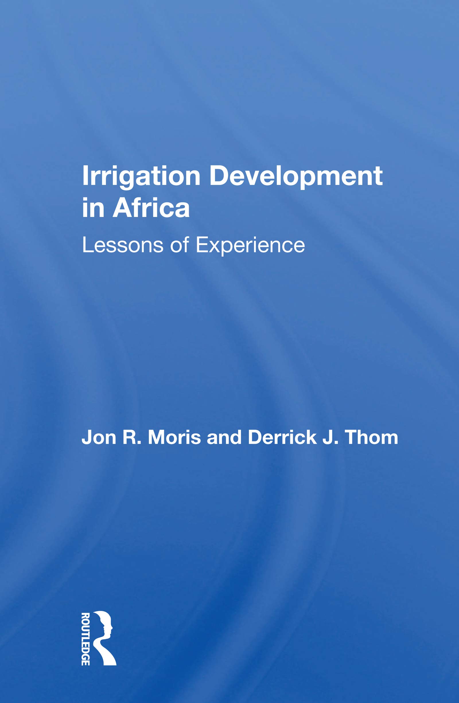 Irrigation Development In Africa: Lessons Of Experience