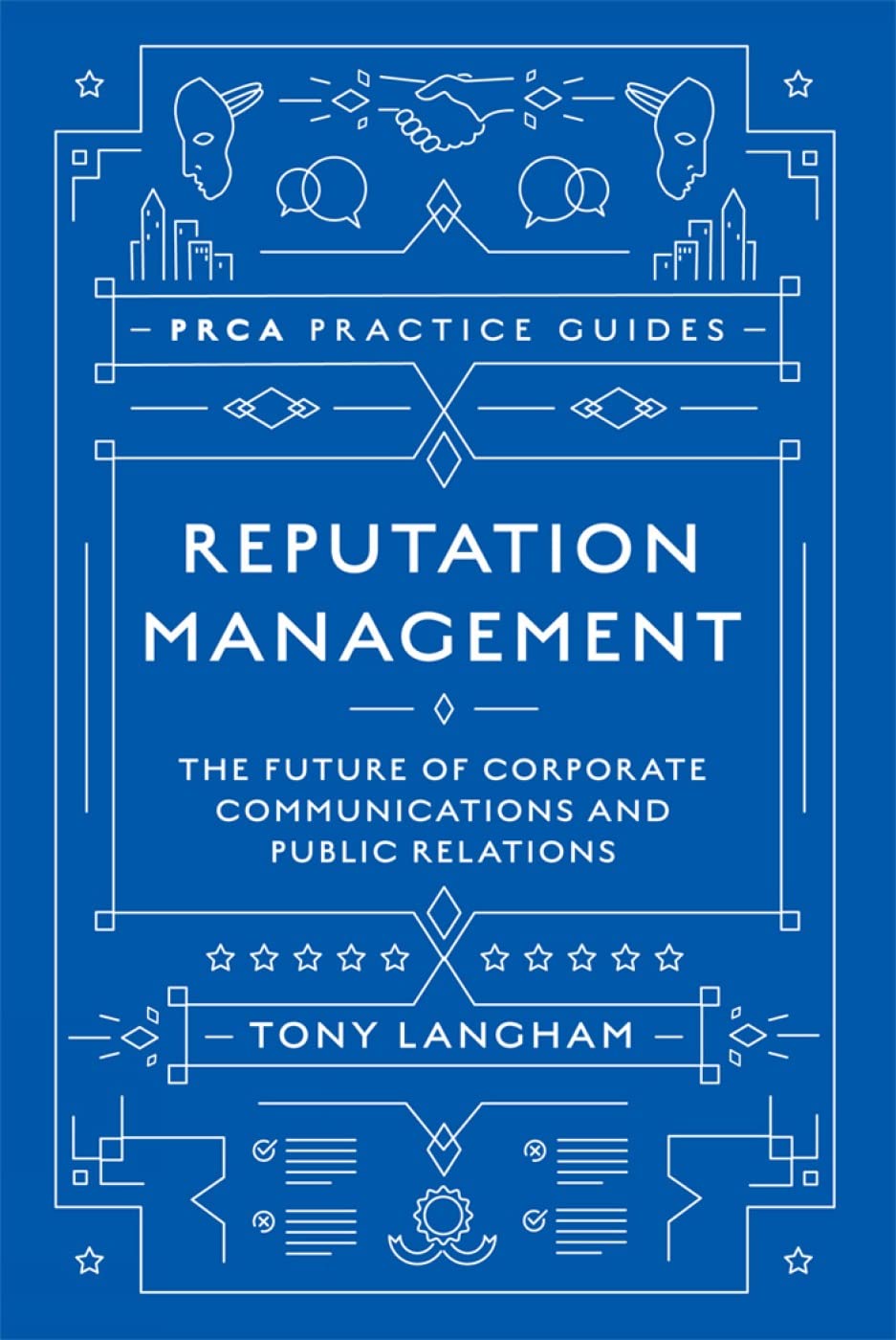 Reputation Management: The Future of Corporate Communications and Public Relations
