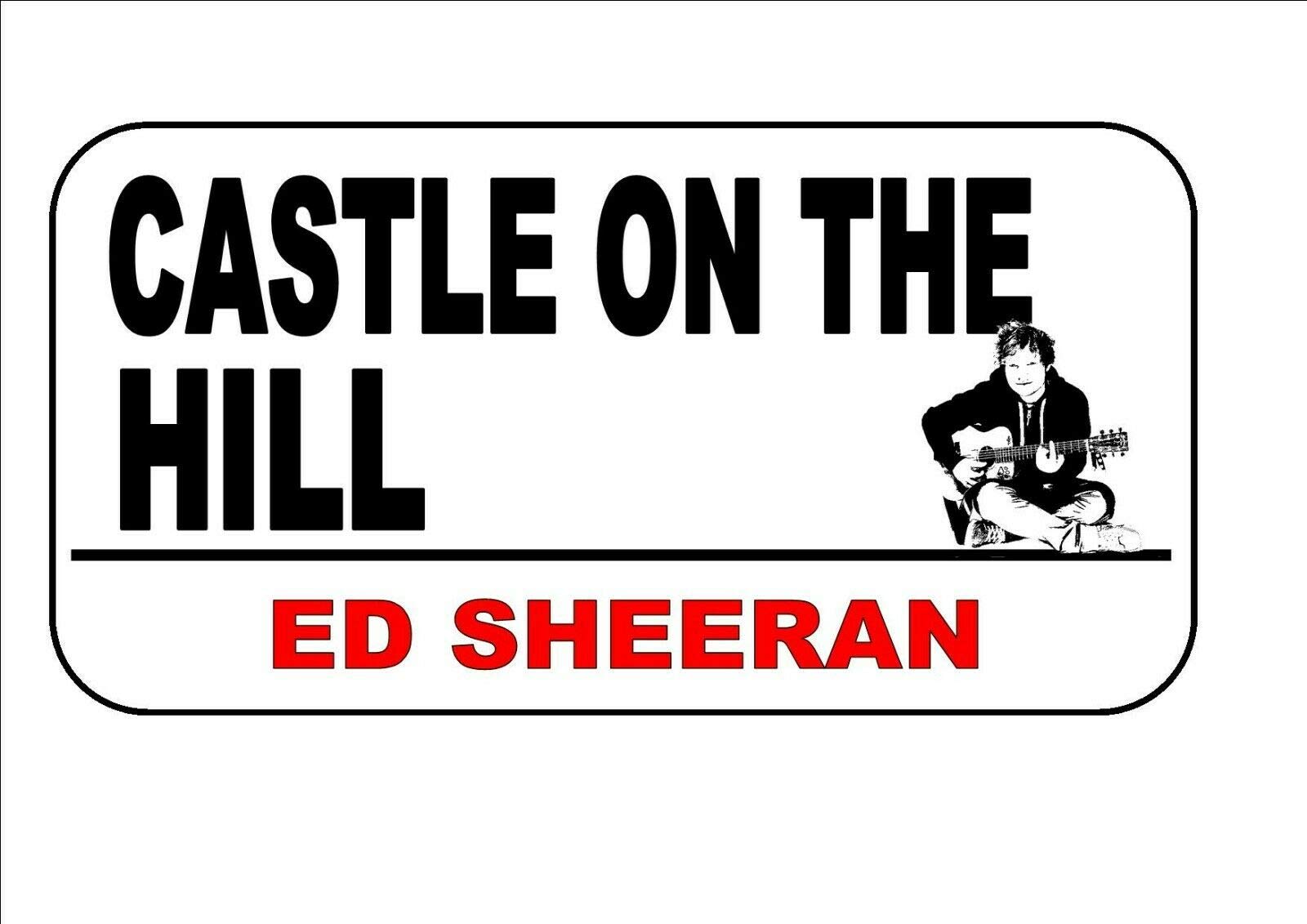 Inga Ed Sheeran Castle On The Hill Novelty Reproduction Street Sign Wall Plaque Decoration Props Plaque 8X12 Inch