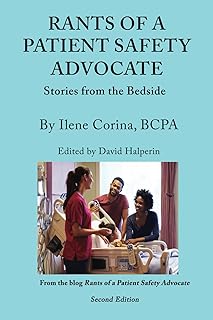 Rants of a Patient Safety Advocate: Stories fron the Bedside