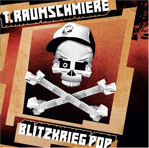 Blitzkreig Pop [Audio CD] T.RAUMSCHMIERE