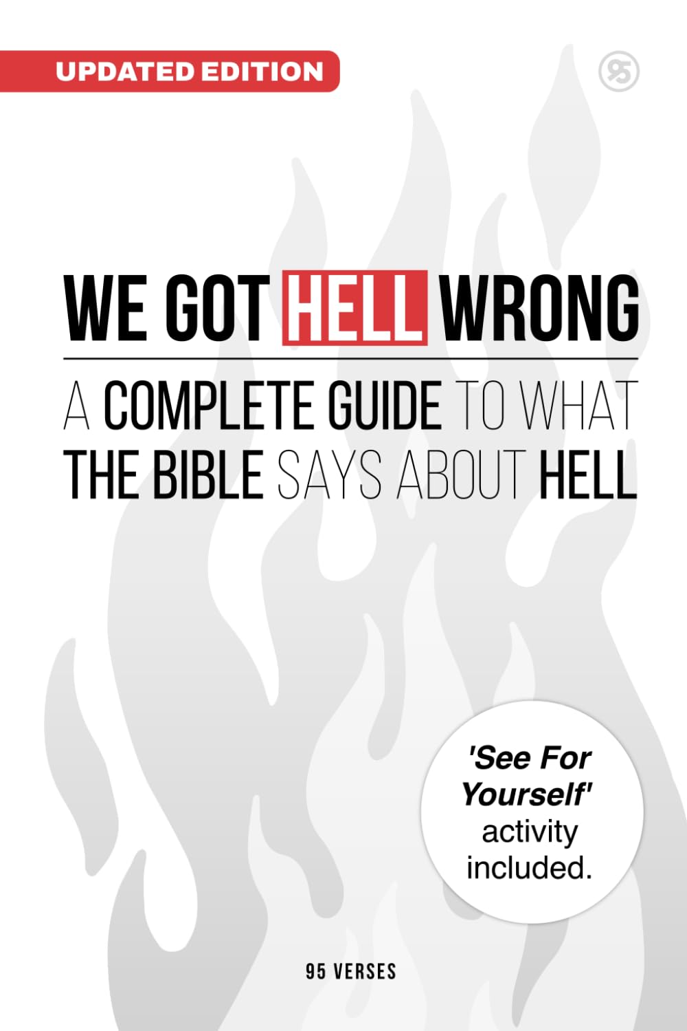 We Got Hell WRONG: A Complete Guide To What The Bible Says About Hell