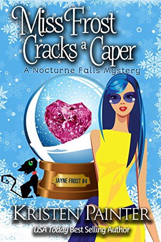 Miss Frost Cracks A Caper: A Funny Cozy Paranormal Mystery (Jayne Frost Book 4)