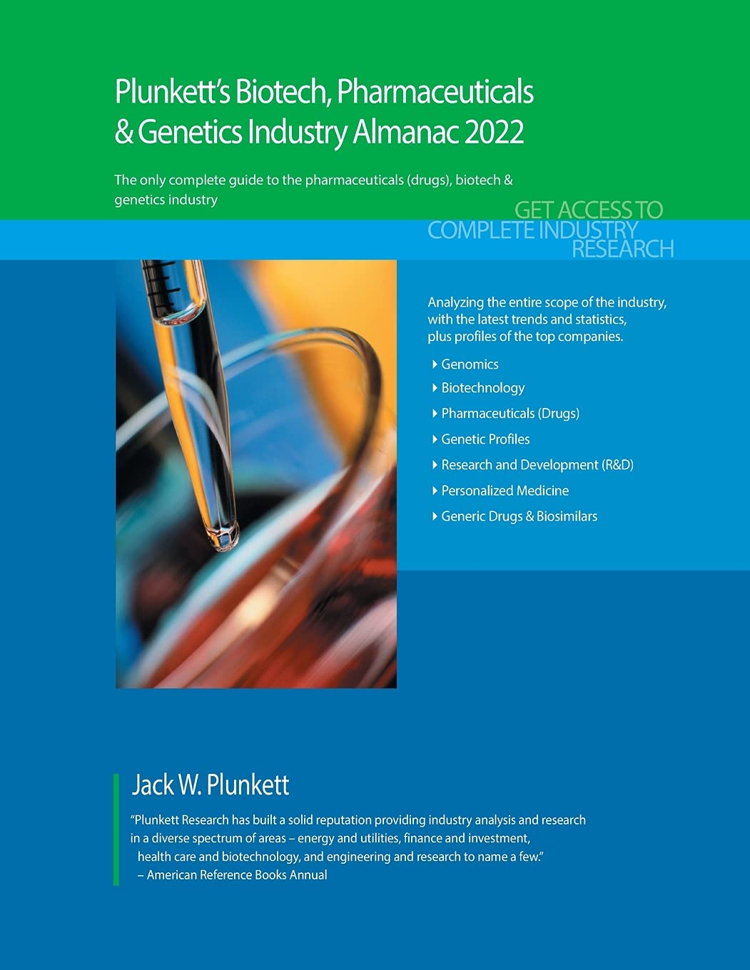 Plunkett's Biotech, Pharmeceuticals & Genetics Industry Almanac 2022: The Only Comprehensive Guide to Biotechnology and Genetics Companies and Trends