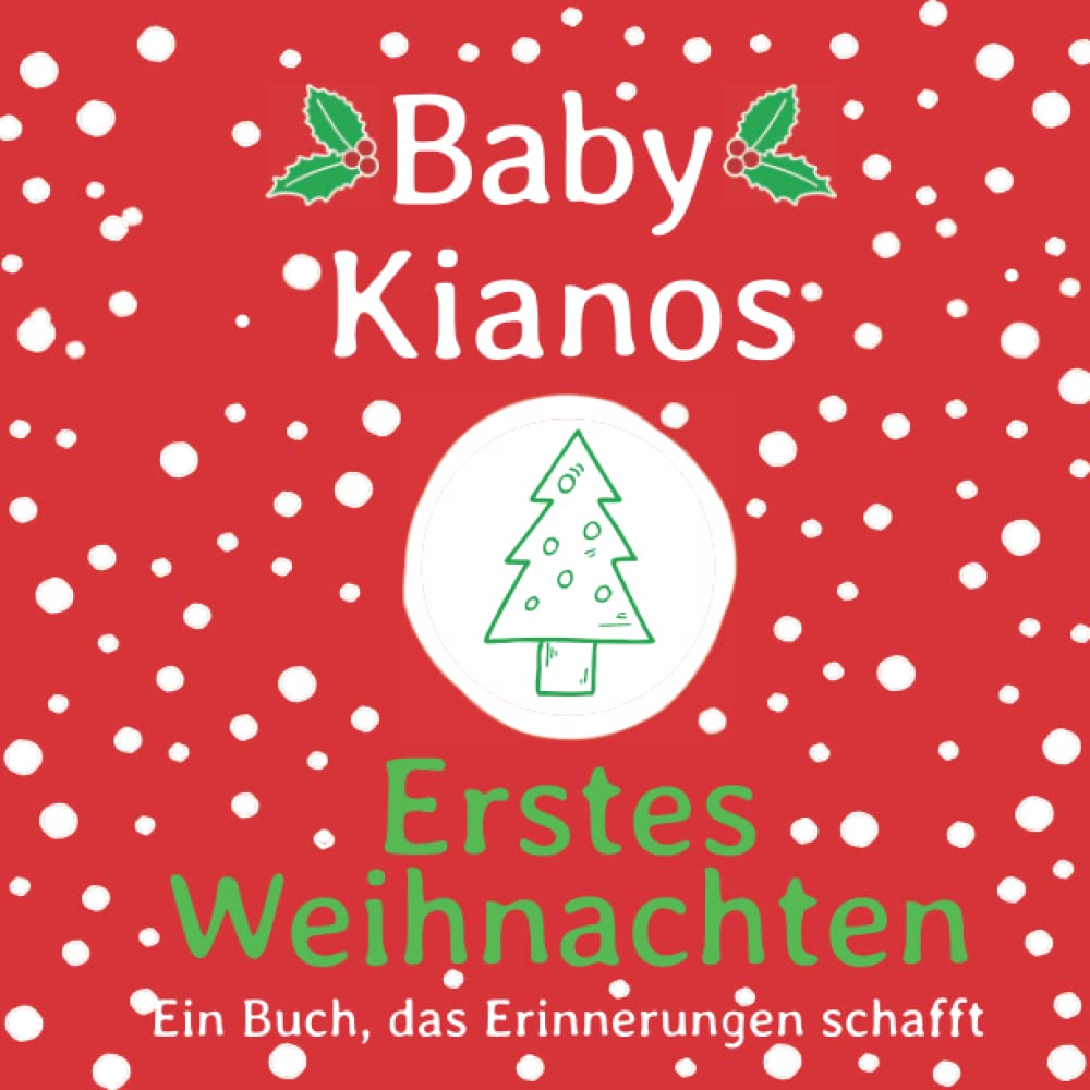 Baby Kiano Erstes Weihnachten: Ein Buch, das Erinnerungen schafft (German Edition)