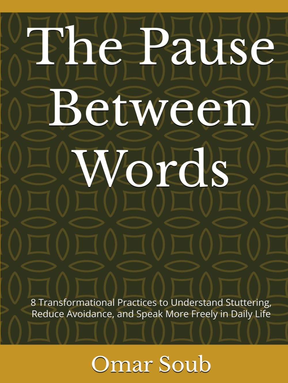 The Pause Between Words: 8 Transformational Practices to Understand Stuttering, Reduce Avoidance, and Speak More Freely in Daily Life