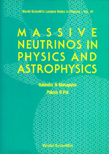 MASSIVE NEUTRINOS IN PHYSICS AND ASTROPHYSICS (World Scientific Lecture Notes in Physics)