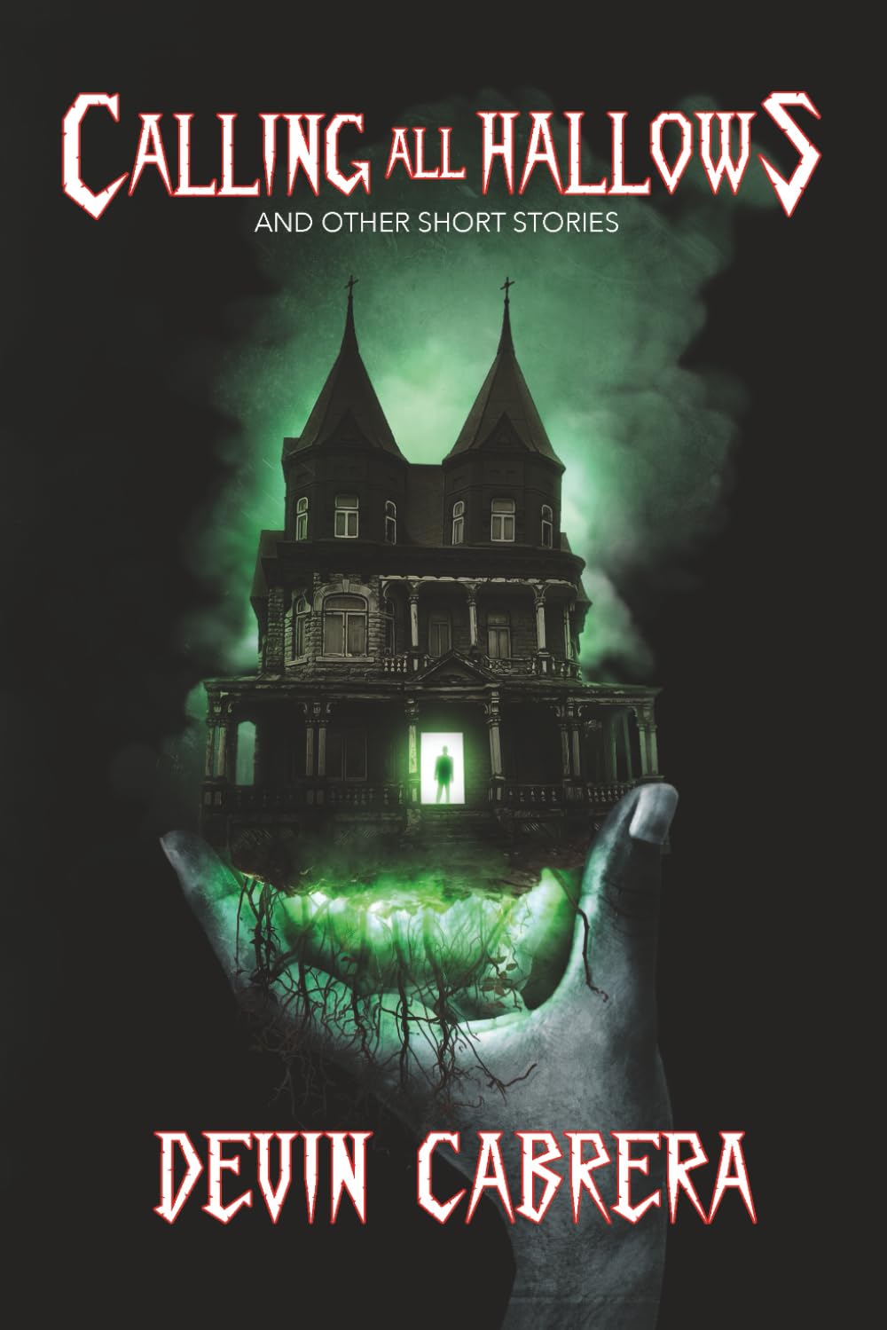 Calling All Hollows: And Other Short Stories