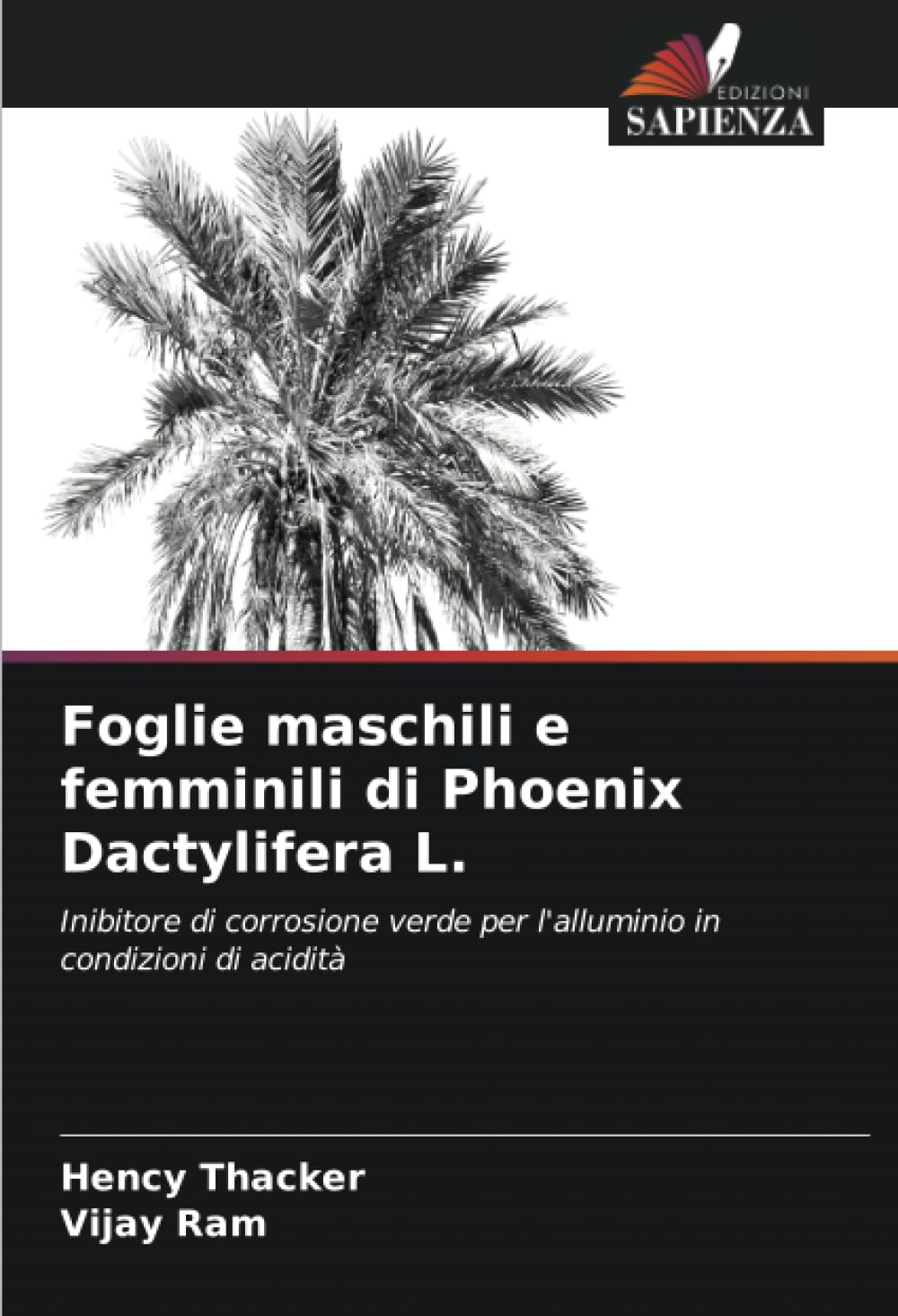 Foglie maschili e femminili di Phoenix Dactylifera L.: Inibitore di corrosione verde per l'alluminio in condizioni di acidità