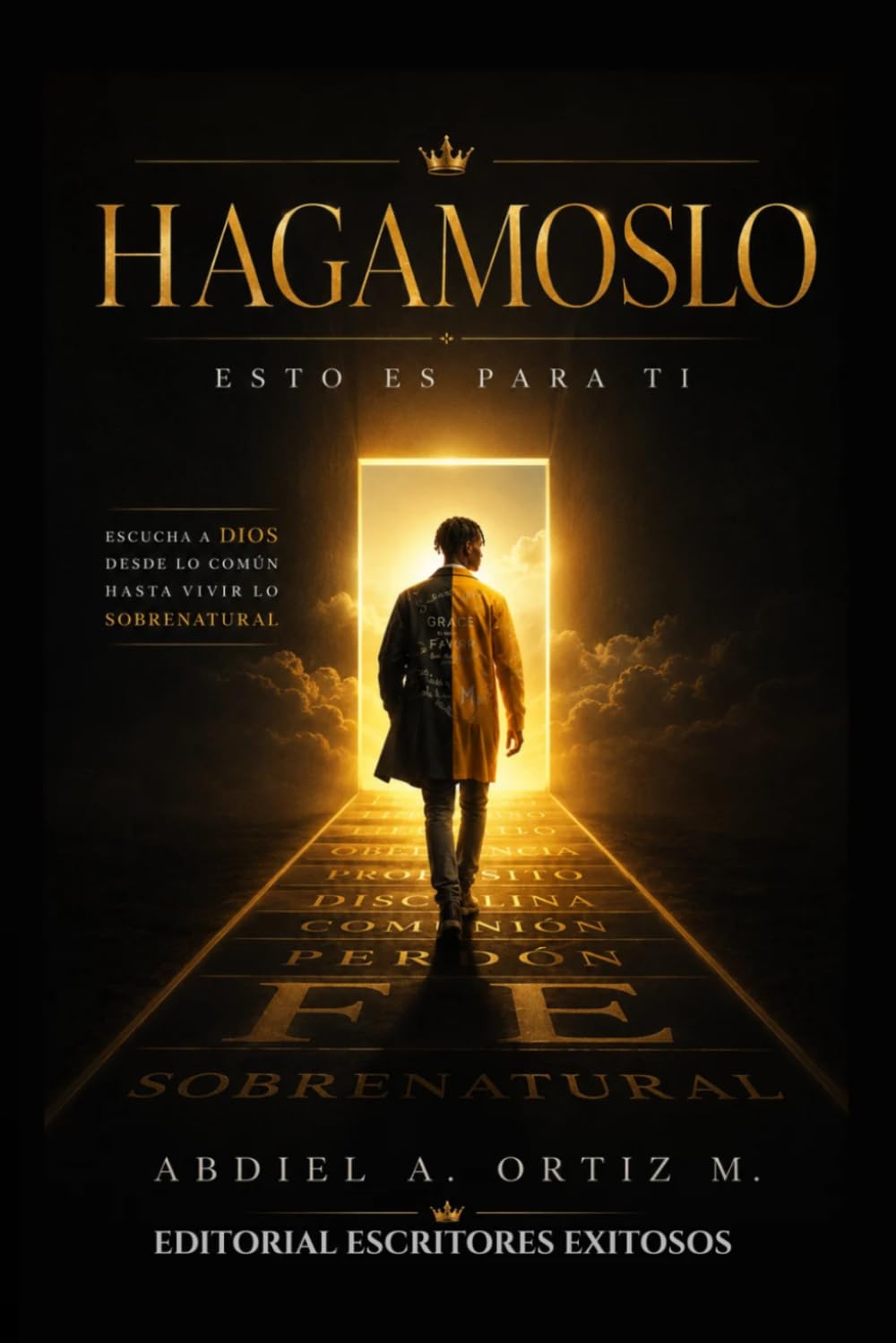 HAGAMOSLO, Esto es para ti.: Escucha a Dios desde lo común hasta vivir lo sobrenatural