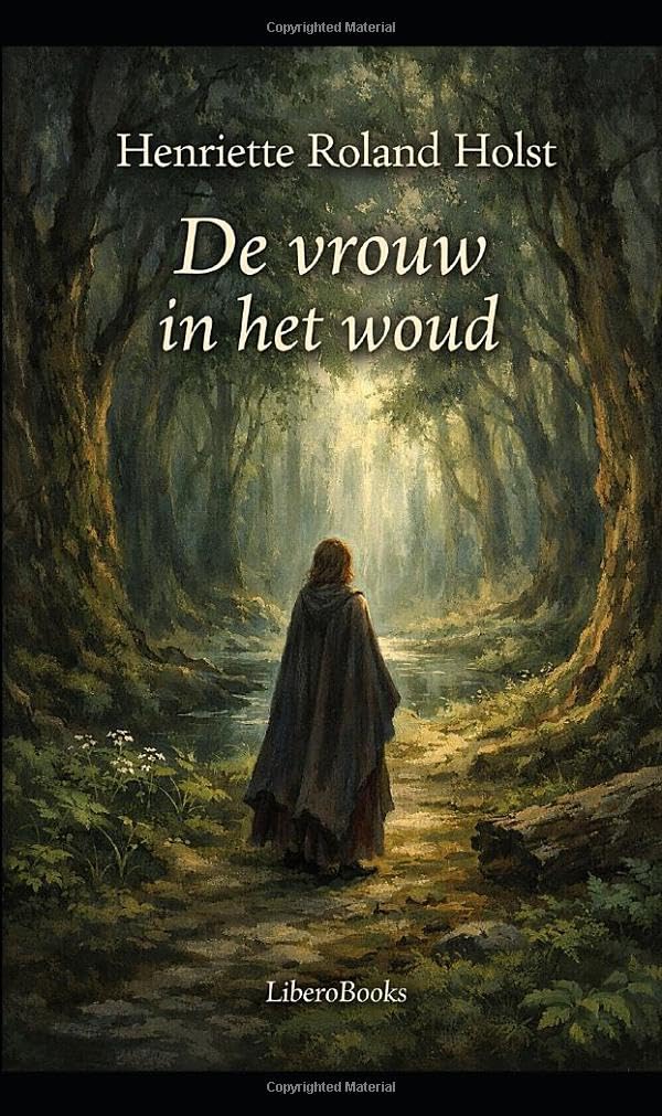 De vrouw in het woud: Dichtbundel van Henriette Roland Holst