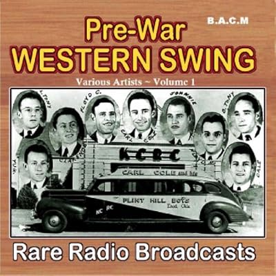 Pre War Western Swing: Rare Radio Broadcasts 1937-1943 Various Artists Vol.1