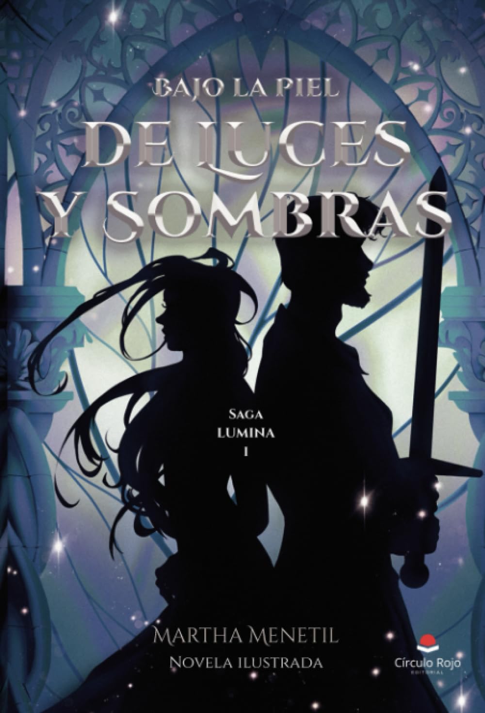 Bajo la Piel de Luces y Sombras: Saga LUMINA. Novela ilustrada