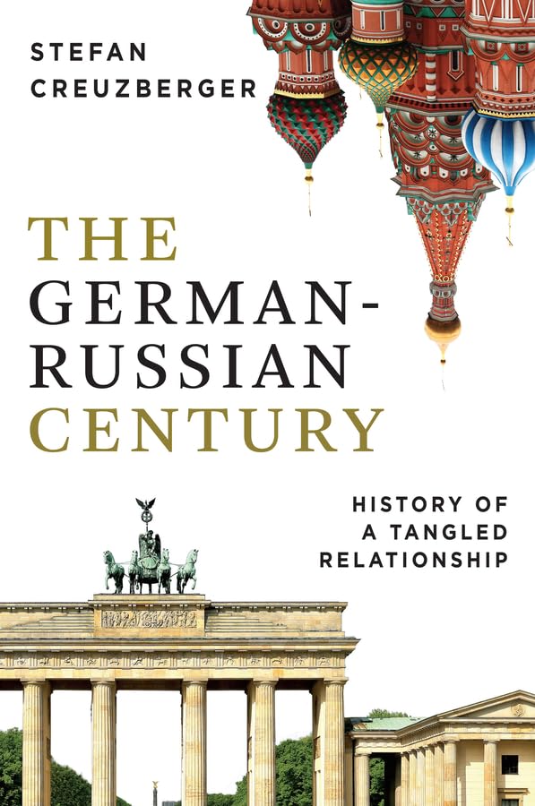The German-Russian Century: History of a Tangled Relationship      1st Edition, Kindle Edition