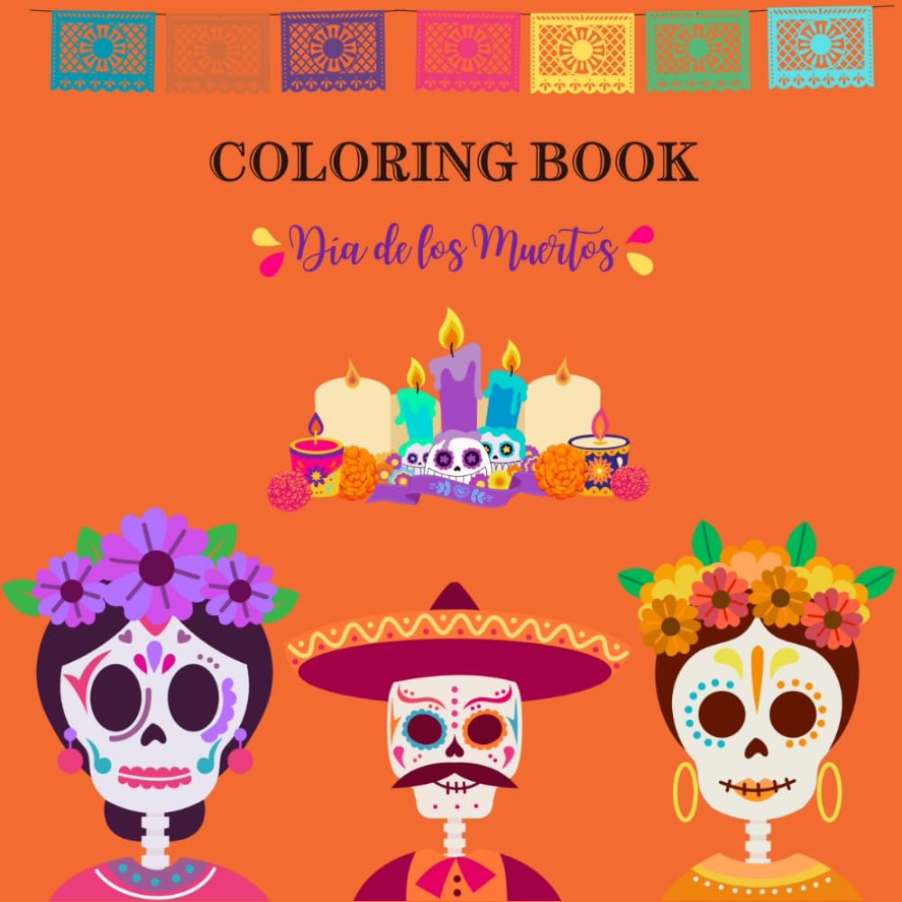 Coloring Book. Día de los Muertos.: Mexico’s Day of the Dead pages with catrinas, skulls, and skeletons for teens and adults.