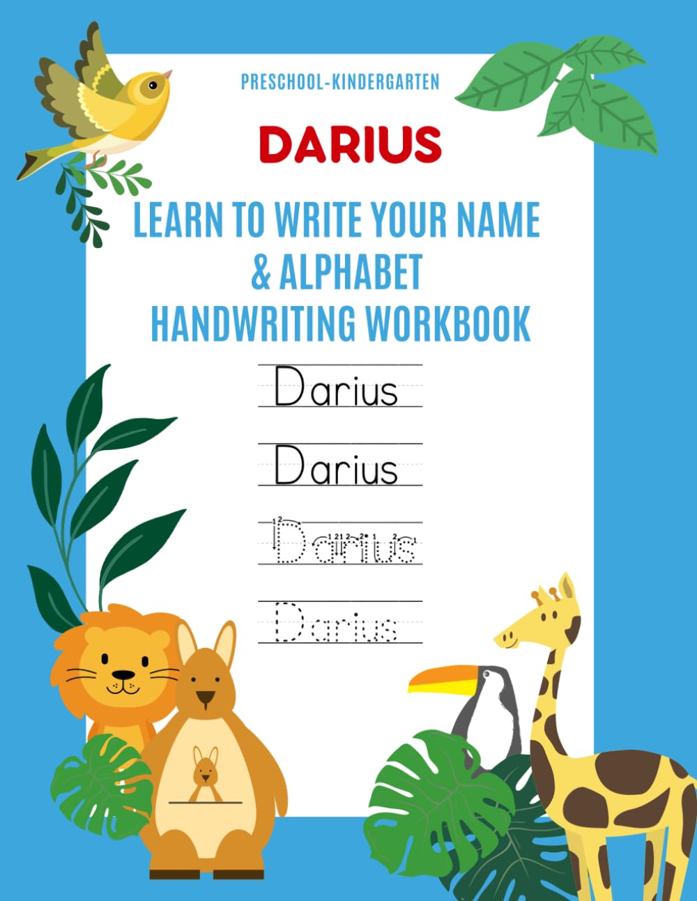 Darius: Learn to Write Your Name & Alphabet Handwriting Workbook: Pre-School - Kindergarten