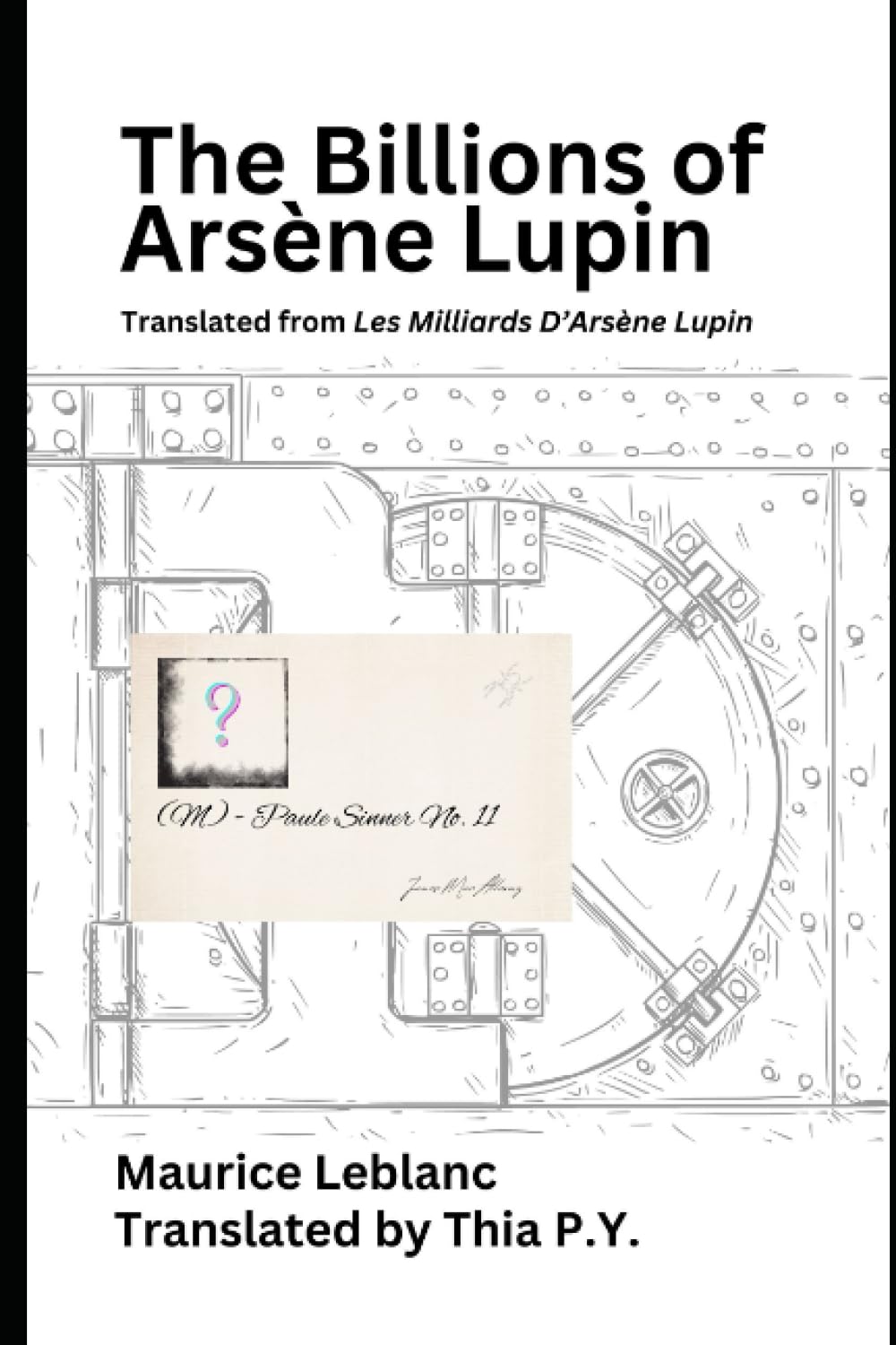 The Billions of Arsène Lupin: translated from Les Milliards D’Arsène Lupin