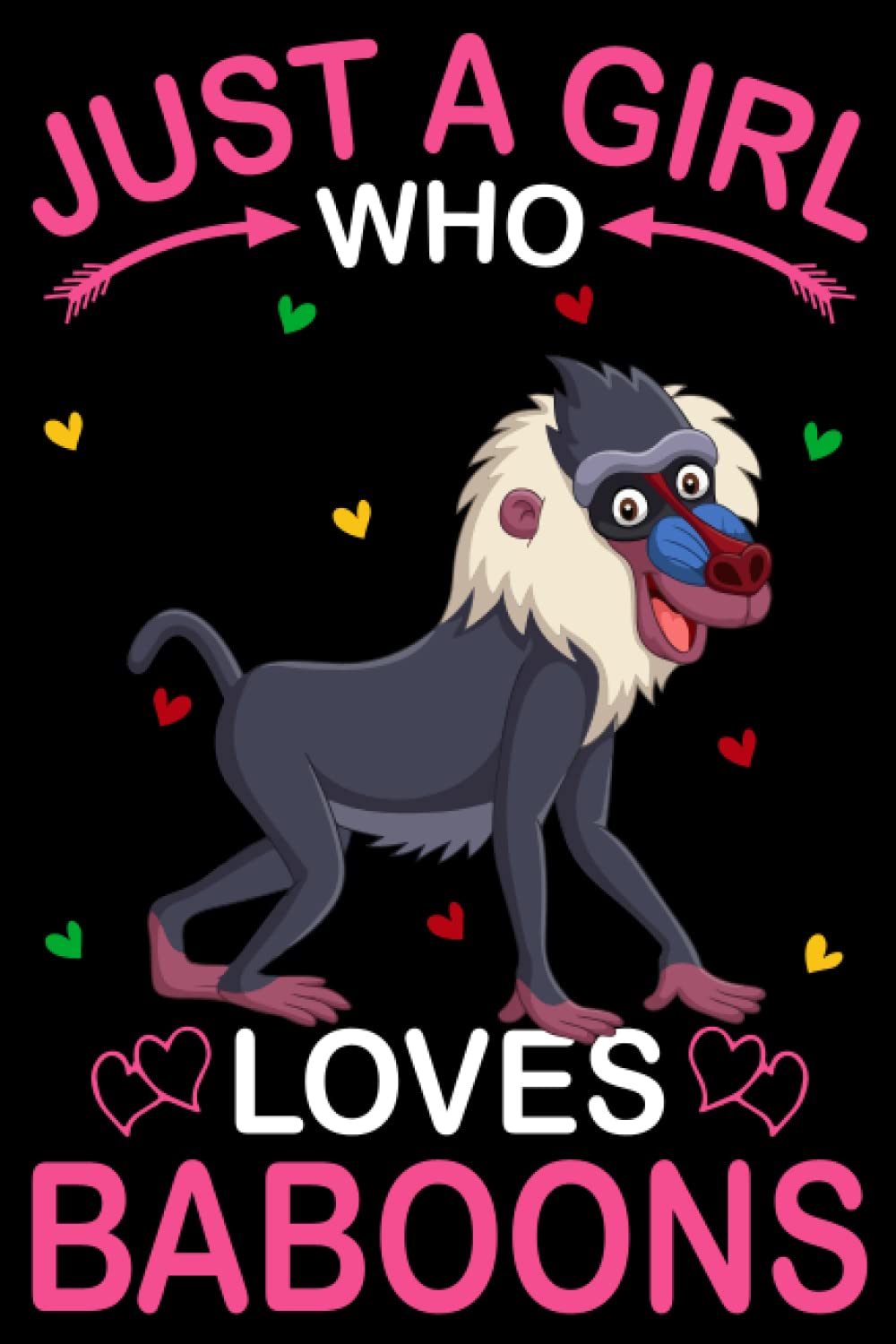 Just A Girl Who Loves Baboonss: Baboons Notebook: (100 Pages 6x9) Cute Baboons Journal, Baboons Notebook for Girls, Baboons Notebook for kids, Baboons Lovers Birthday Gifts