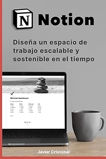 Notion: Diseña un espacio de trabajo escalable y sostenible en el tiempo
