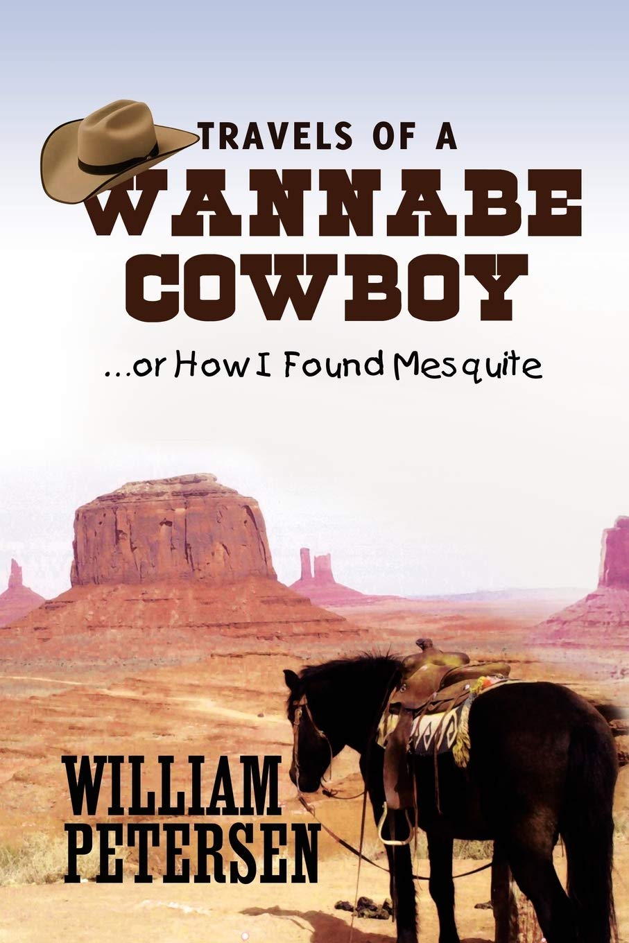 Travels of a Wannabe Cowboy: .or How I Found Mesquite