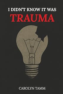 I Didn’t Know It Was Trauma: A Survivor’s Guide to CPTSD, Suicidal Spirals, Emotional Chaos, and the Language That Finally Made Sense