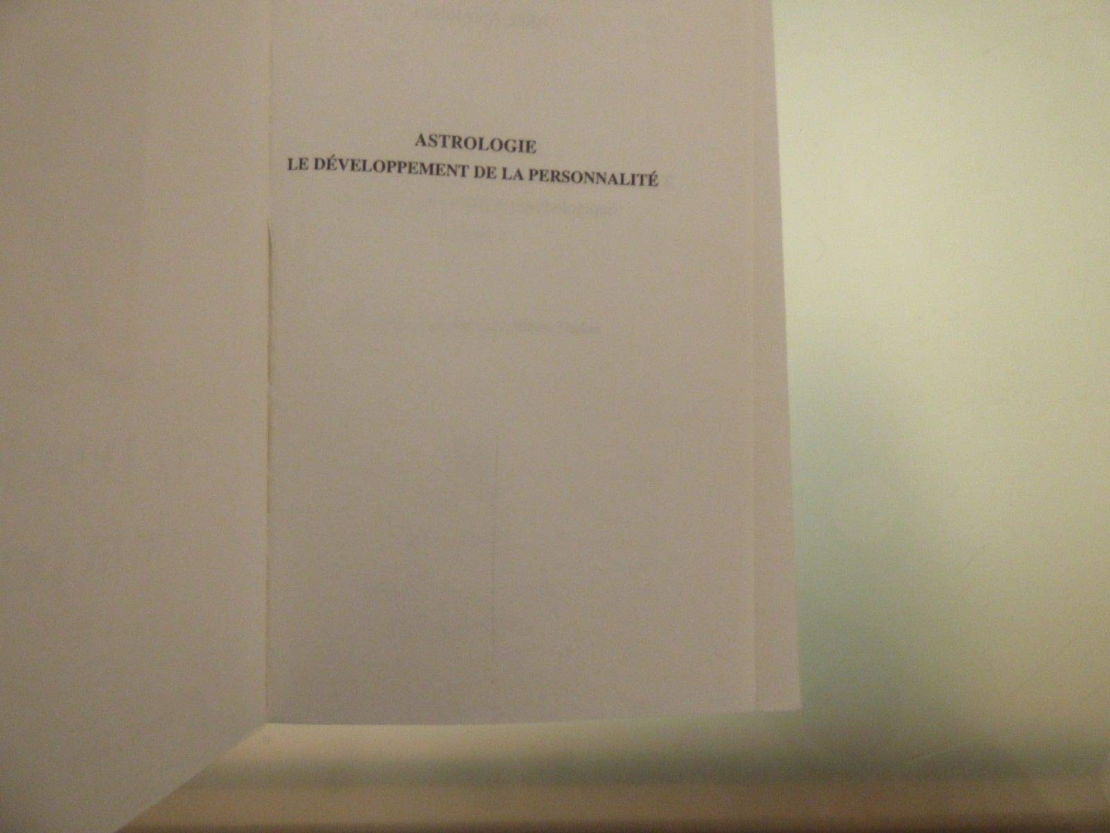 Astrologie : le développement de la personnalité. Séminaire d'astrologie psychologique, tome 1