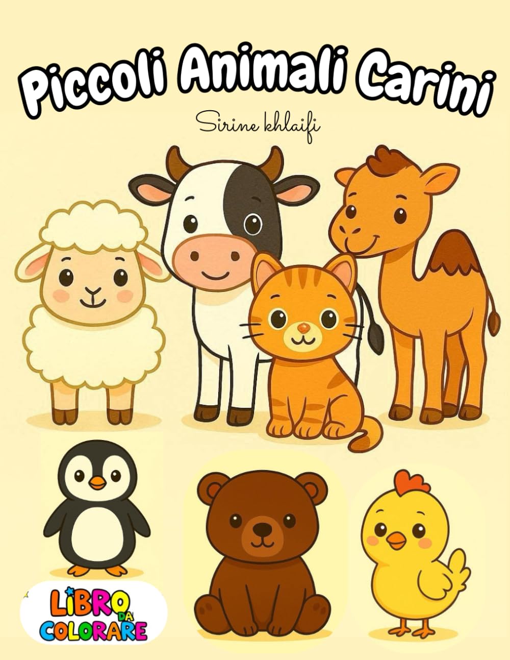 Piccoli Animali Carini: Libro da colorare per bambini 2–5 anni: Disegni di animali semplici con linee grandi e divertenti