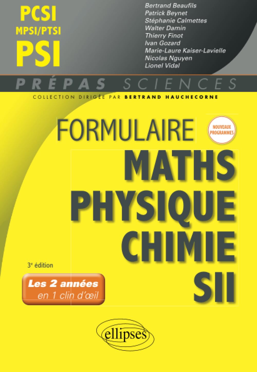 Formulaire PCSI-MPSI-PTSI/PSI - Maths - Physique-chimie - SII - Nouveaux programmes (Prépas Sciences)