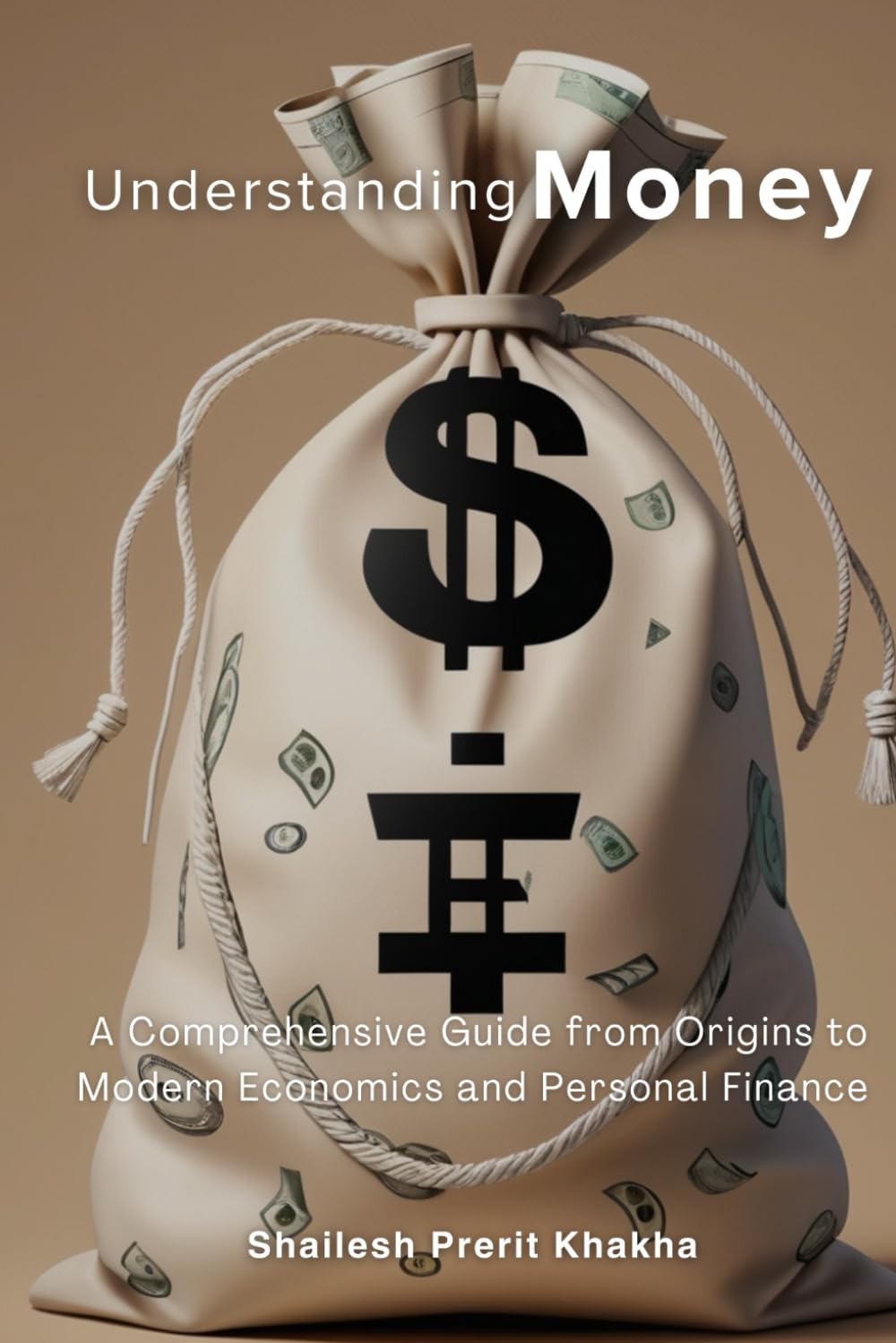Understanding Money: A Comprehensive Guide from Origins to Modern Economics and Personal Finance