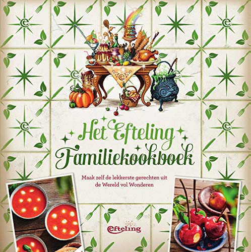Télécharger Het Efteling familiekookboek: maak zelf de lekkere gerechten uit de Wereld vol Wonderen Livre eBook France