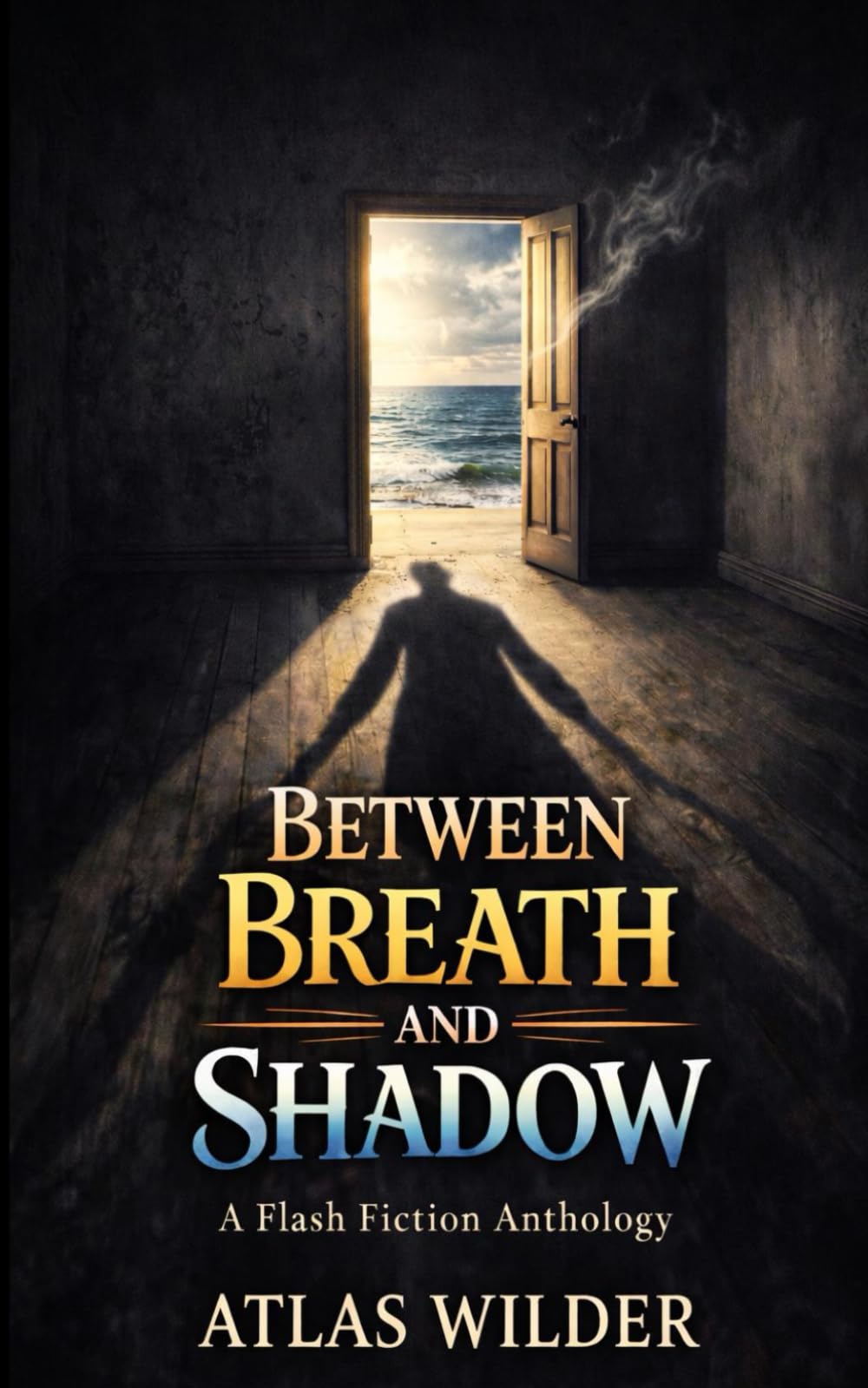 Between Breath and Shadow: A Flash Fiction Anthology